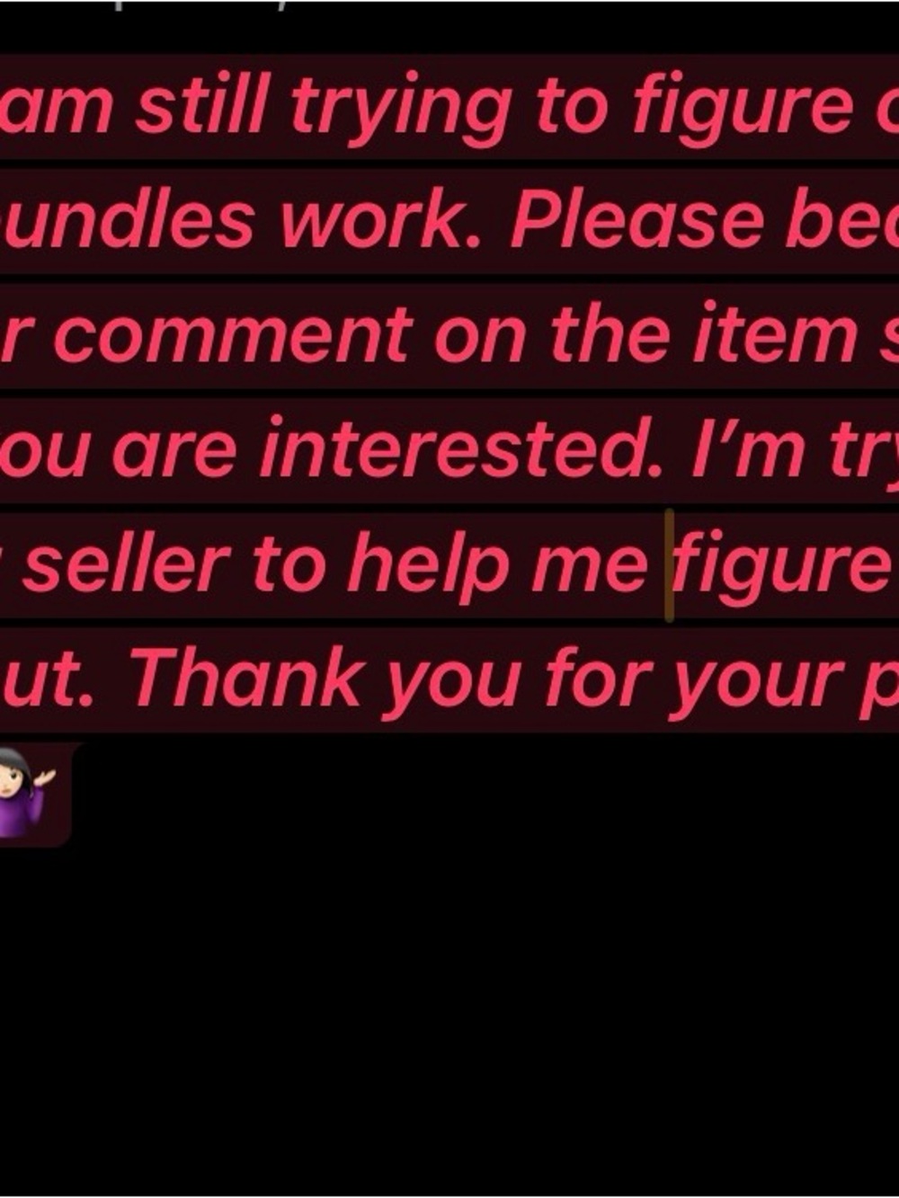 Still Learning the App as a seller. Please bear with me! 💕🤷🏻‍♀️